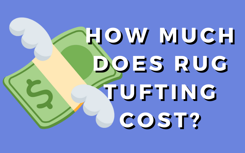 How_Much_Does_Rug_Tufting_Cost