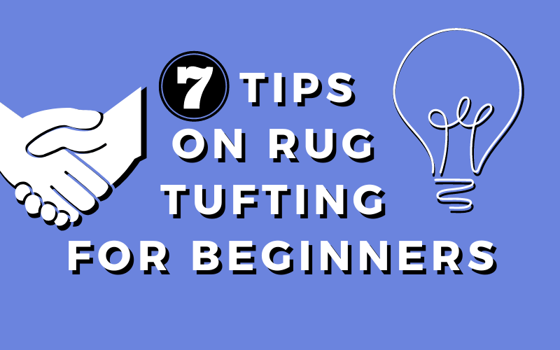 7_Rug_Tufting_Tips_For_Beginners-min