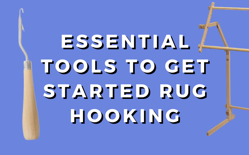 Essential_Tools_To_Get_Started_Rug_Hooking-min
